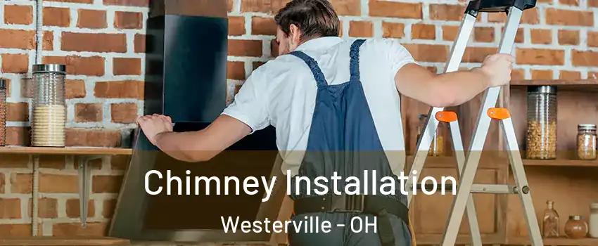  Chimney Installation Westerville - OH