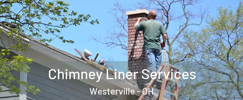  Chimney Liner Services Westerville - OH