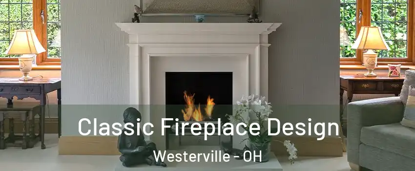  Classic Fireplace Design Westerville - OH
