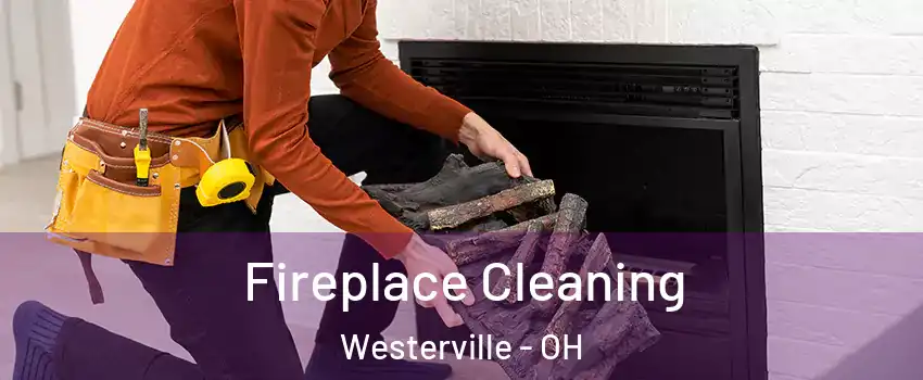  Fireplace Cleaning Westerville - OH