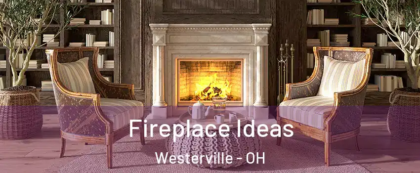  Fireplace Ideas Westerville - OH