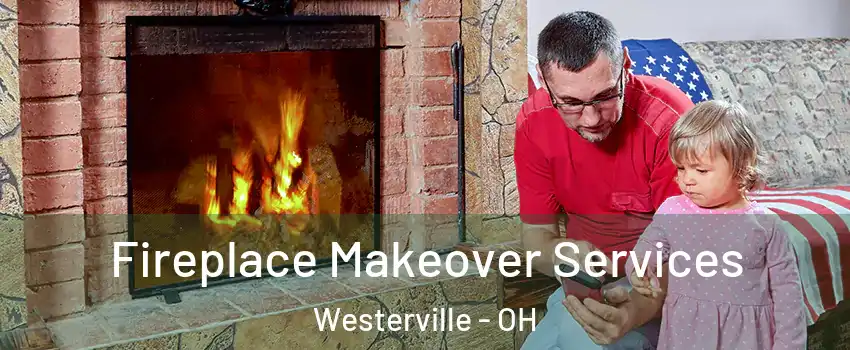 Fireplace Makeover Services Westerville - OH