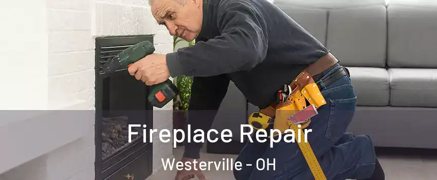  Fireplace Repair Westerville - OH