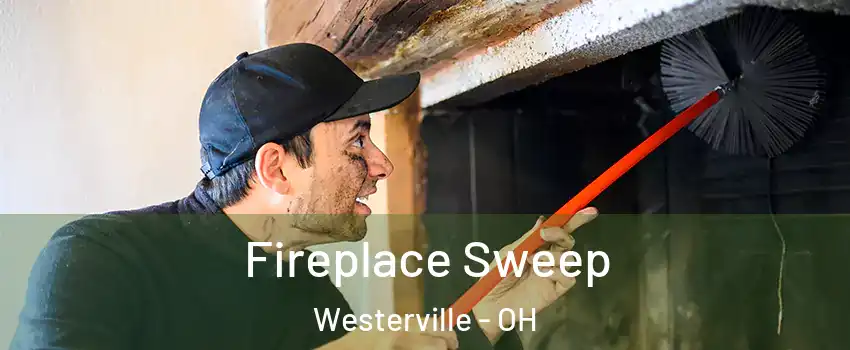  Fireplace Sweep Westerville - OH