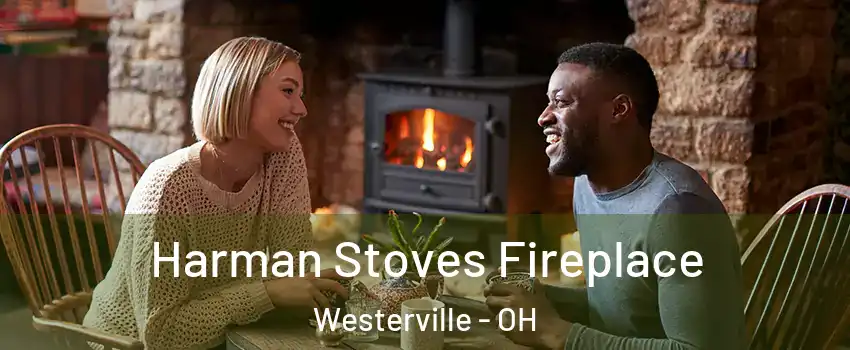  Harman Stoves Fireplace Westerville - OH