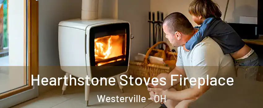  Hearthstone Stoves Fireplace Westerville - OH