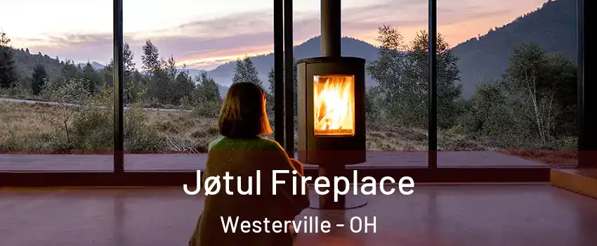  Jøtul Fireplace Westerville - OH