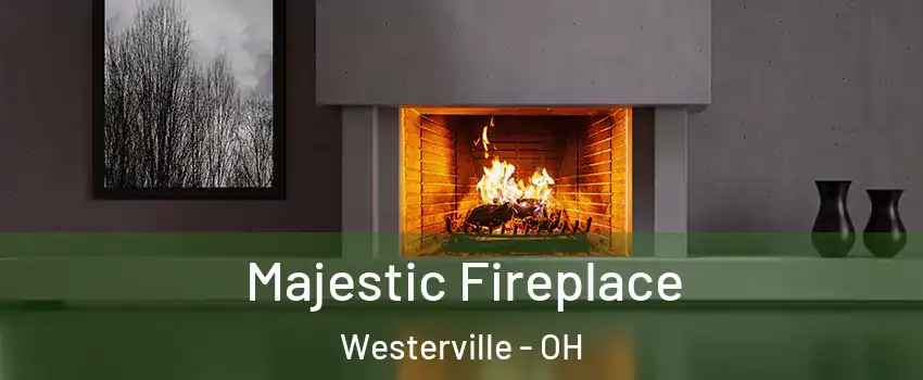  Majestic Fireplace Westerville - OH