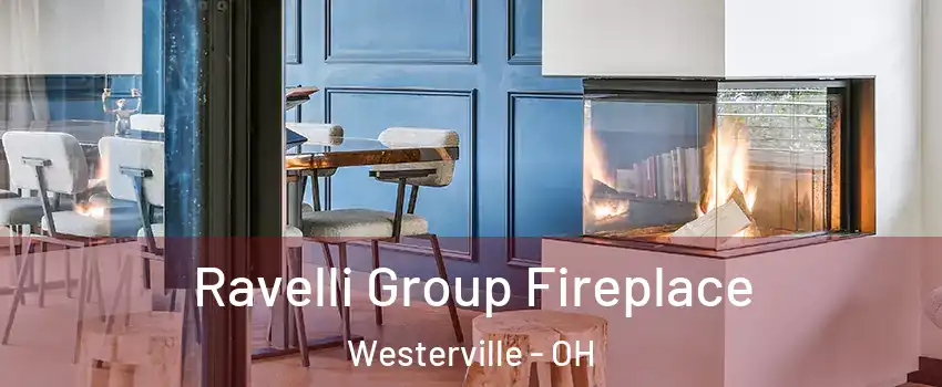  Ravelli Group Fireplace Westerville - OH