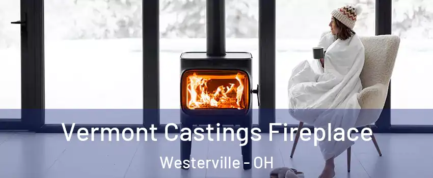  Vermont Castings Fireplace Westerville - OH